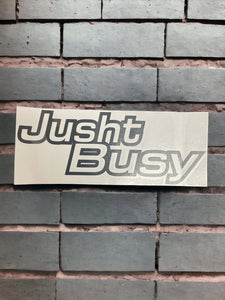JUSHT BUSY DECAL